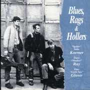 Blues Rags & Hollers , Koerner, Ray & Glover