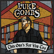 This One's For You Too , Luke Combs