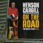 On The Road: The Mega Years Plus , Henson Cargill