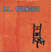 Wish I Was in Heaven Sitting Down , R.L. Burnside