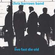 Live Fast Die Old , Chris Barrows