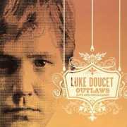 Outlaws (Live & Unreleased) , Luke Doucet