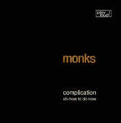 Complication /  Oh-How to Do Now , The Monks