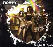 Betty Bright and Dark , Betty