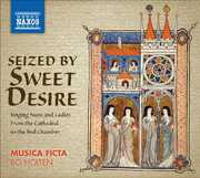 Seized By Sweet Desire /  Singing Nuns & Ladies , Musica Ficta
