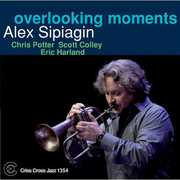 Overlooking Moments , Alex Sipiagin