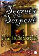 Secrets of the Serpent: In Search of the Sacred Past With Philip      Gardiner , Philip Gardiner