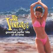 The Ventures Play The Greatest Surfing Hits Of All Time , The Ventures