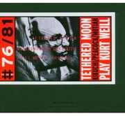 Play Kurt Weill , Tethered Moon