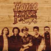 Crazy Life , Home Free