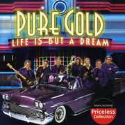 Life Is But a Dream , Pure Gold