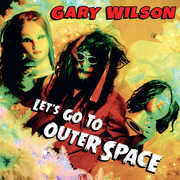 Let's Go To Outer Space , Gary Wilson