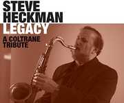 Legacy: A Coltrane Tribute , Steve Heckman