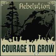 Courage to Grow , Rebelution