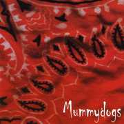 Mummydogs , Mummydogs
