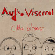 Cildce Bihaver , Audio Visceral