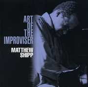 Art of the Improviser , Matthew Shipp