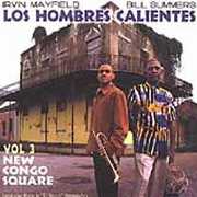 New Cargo Square, Vol. 3 , Los Hombres Calientes: Irving Mayfield & Bill Summers