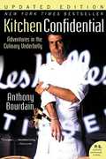 Kitchen Confidential Updated Edition: Adventures in the Culinary Underbelly , Anthony Bourdain