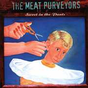 Sweet in the Pants , The Meat Purveyors