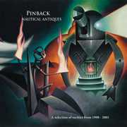 Nautical Antiques: A Selection Of b-sides Outtakes and Rarities: 98-01 , Pinback