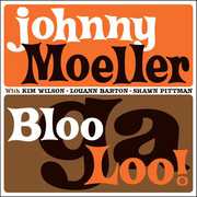 Bloogaloo , Johnny Moeller