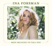 Been Meaning To Tell You , Ina Forsman