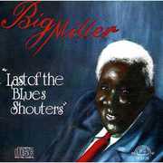 Last of the Blues Shouters , Big Miller