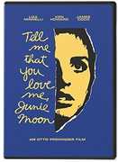 Tell Me That You Love Me, Junie Moon , Ken Howard