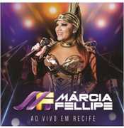 Ao Vivo Em Recife [Import] , Marcia Fellipe