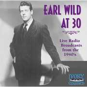 Earl Wild at 30: Radio Broadcast from the 40's , Earl Wild