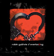 Everlasting (EP) , Robin Guthrie