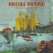Born in a Night , Hassle Hound