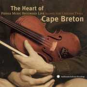 The Heart Of Cape Breton: Fiddle Music Recorded Live Along The Ceilidh Trail , Various Artists
