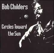 Circles Towards the Sun , Bob Childers