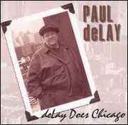 Delay Does Chicago , Paul deLay