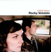 A Brief History , Rocky Votolato