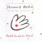 Don't Drink His Blood , Howard Hello