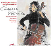Chanson Vocalise: Works for Violoncello & Piano , Hyun-Jun Berger