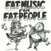 Fat Music For Fat People , Various Artists