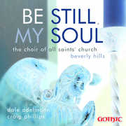 Be Still My Soul , All Saints' Church Choir, Beverly Hills