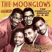 Complete Singles As & Bs 1953-62 , The Moonglows