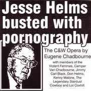 Jesse Helms Busted with Pornography , Eugene Chadbourne