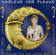 What Are We Going to Do with All This Moonlight , Marlene VerPlanck