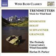 Trendsetters: Music for Wind Band , Peabody Conservatory Wind Ensemble