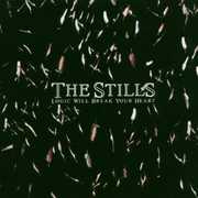 Logic Will Break Your Heart , The Stills