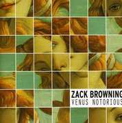 Venus Notorious , Zack Browning