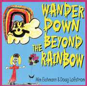 Wander Down Beyond the Rainbow , Mim Eichmann
