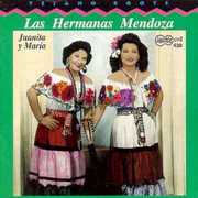 Mendoza Sisters - Juanita & Maria , Las Hermanas Mendoza