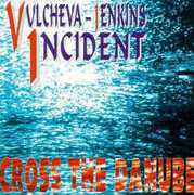 Cross the Danube , Vulcheva Jenkin Incident